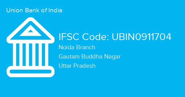 Union Bank of India, Noida Branch IFSC Code - UBIN0911704