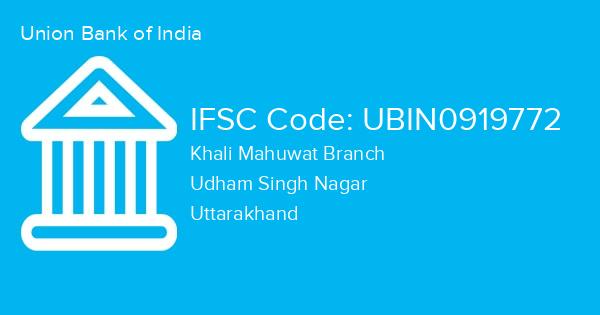 Union Bank of India, Khali Mahuwat Branch IFSC Code - UBIN0919772