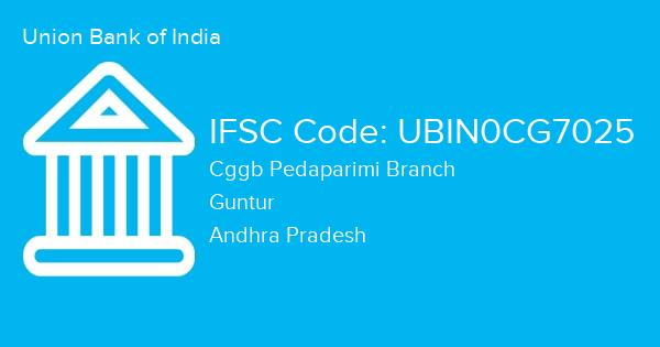Union Bank of India, Cggb Pedaparimi Branch IFSC Code - UBIN0CG7025