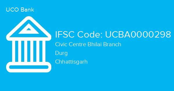 UCO Bank, Civic Centre Bhilai Branch IFSC Code - UCBA0000298