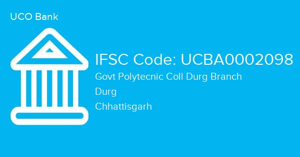UCO Bank, Govt Polytecnic Coll Durg Branch IFSC Code - UCBA0002098