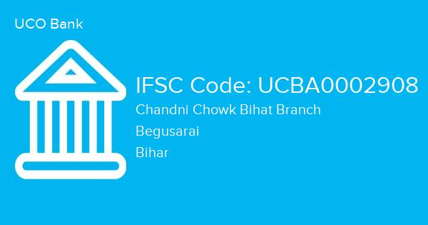 UCO Bank, Chandni Chowk Bihat Branch IFSC Code - UCBA0002908