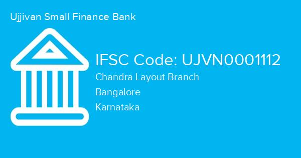 Ujjivan Small Finance Bank, Chandra Layout Branch IFSC Code - UJVN0001112