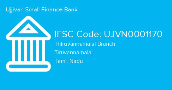 Ujjivan Small Finance Bank, Thiruvannamalai Branch IFSC Code - UJVN0001170
