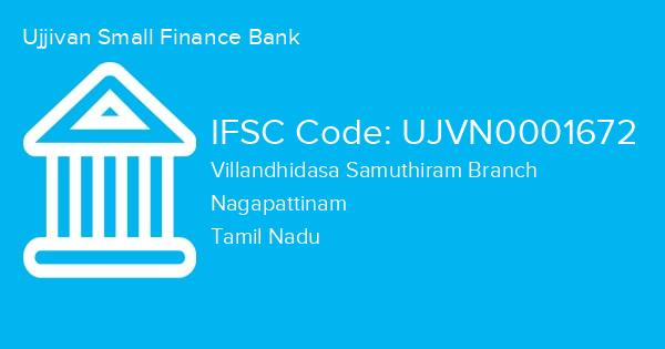 Ujjivan Small Finance Bank, Villandhidasa Samuthiram Branch IFSC Code - UJVN0001672