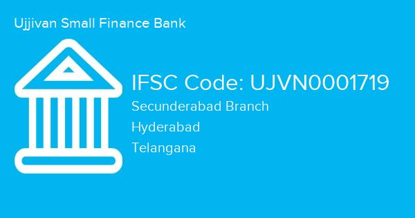 Ujjivan Small Finance Bank, Secunderabad Branch IFSC Code - UJVN0001719