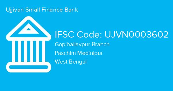 Ujjivan Small Finance Bank, Gopiballavpur Branch IFSC Code - UJVN0003602