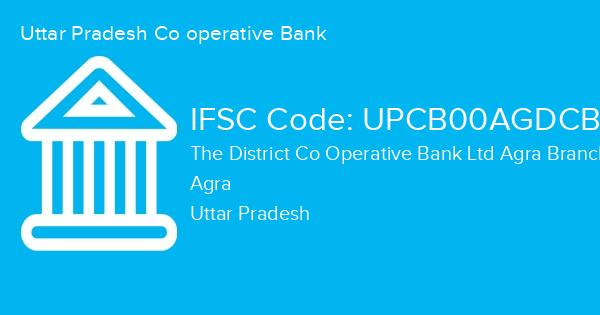 Uttar Pradesh Co operative Bank, The District Co Operative Bank Ltd Agra Branch IFSC Code - UPCB00AGDCB
