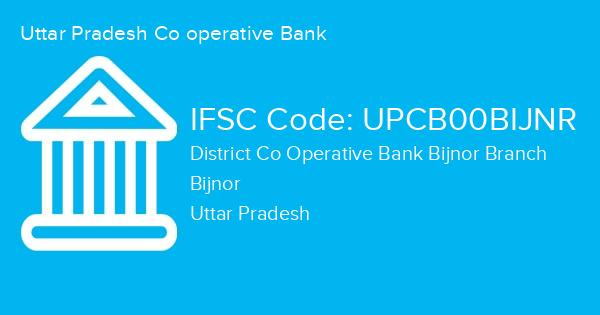 Uttar Pradesh Co operative Bank, District Co Operative Bank Bijnor Branch IFSC Code - UPCB00BIJNR