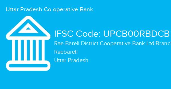 Uttar Pradesh Co operative Bank, Rae Bareli District Cooperative Bank Ltd Branch IFSC Code - UPCB00RBDCB