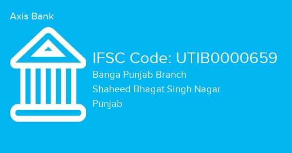 Axis Bank, Banga Punjab Branch IFSC Code - UTIB0000659