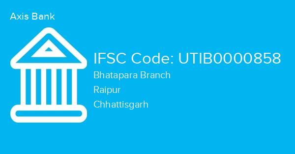 Axis Bank, Bhatapara Branch IFSC Code - UTIB0000858