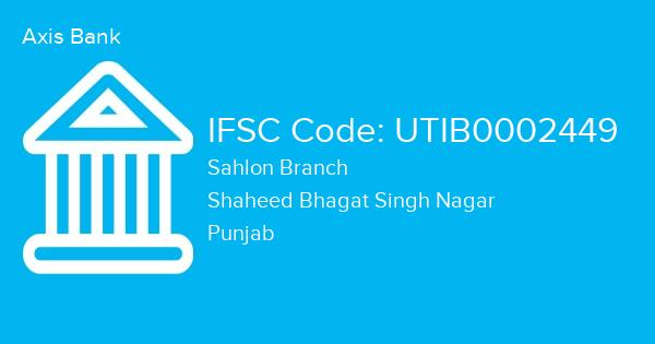 Axis Bank, Sahlon Branch IFSC Code - UTIB0002449