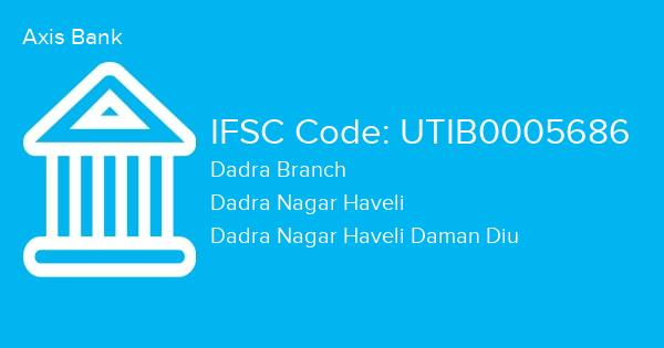 Axis Bank, Dadra Branch IFSC Code - UTIB0005686