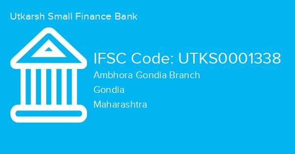 Utkarsh Small Finance Bank, Ambhora Gondia Branch IFSC Code - UTKS0001338