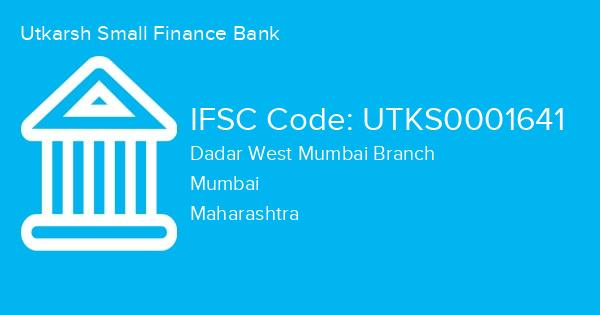 Utkarsh Small Finance Bank, Dadar West Mumbai Branch IFSC Code - UTKS0001641