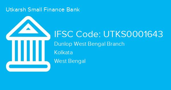 Utkarsh Small Finance Bank, Dunlop West Bengal Branch IFSC Code - UTKS0001643