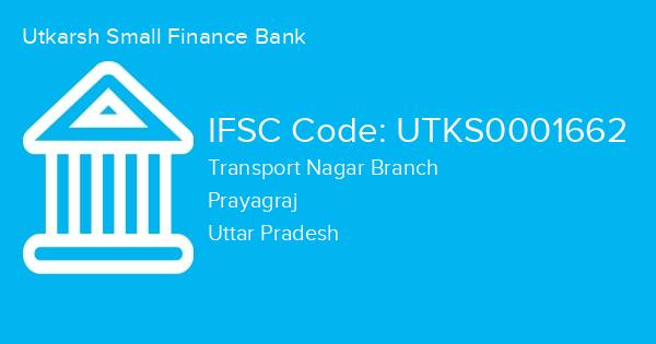 Utkarsh Small Finance Bank, Transport Nagar Branch IFSC Code - UTKS0001662