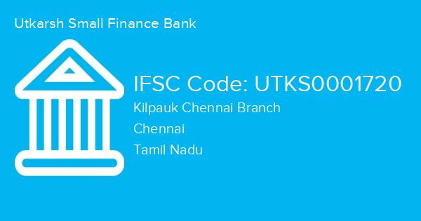 Utkarsh Small Finance Bank, Kilpauk Chennai Branch IFSC Code - UTKS0001720
