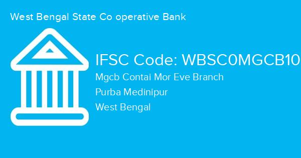 West Bengal State Co operative Bank, Mgcb Contai Mor Eve Branch IFSC Code - WBSC0MGCB10
