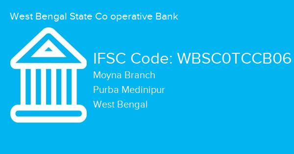 West Bengal State Co operative Bank, Moyna Branch IFSC Code - WBSC0TCCB06