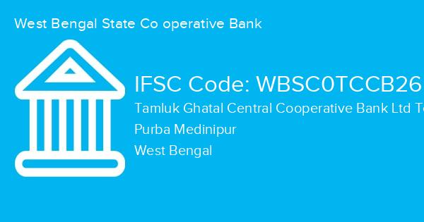 West Bengal State Co operative Bank, Tamluk Ghatal Central Cooperative Bank Ltd Tengua Branch IFSC Code - WBSC0TCCB26