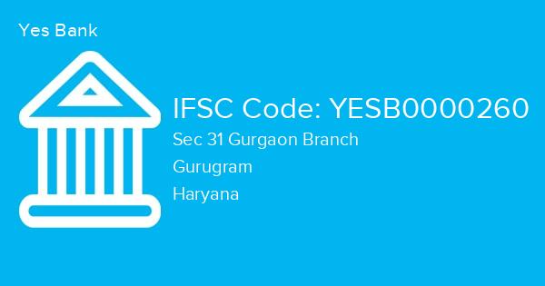 Yes Bank, Sec 31 Gurgaon Branch IFSC Code - YESB0000260