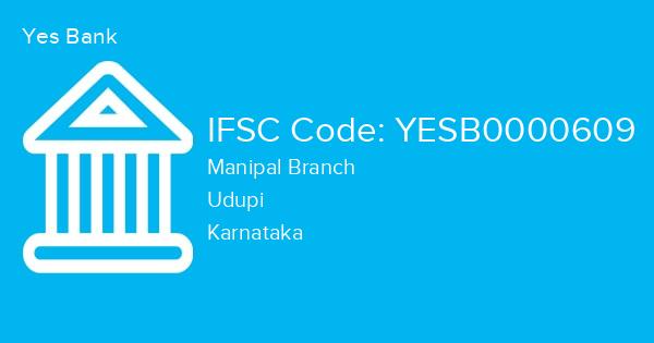 Yes Bank, Manipal Branch IFSC Code - YESB0000609