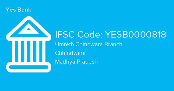Yes Bank, Umreth Chindwara Branch IFSC Code - YESB0000818