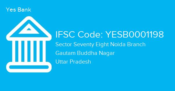 Yes Bank, Sector Seventy Eight Noida Branch IFSC Code - YESB0001198