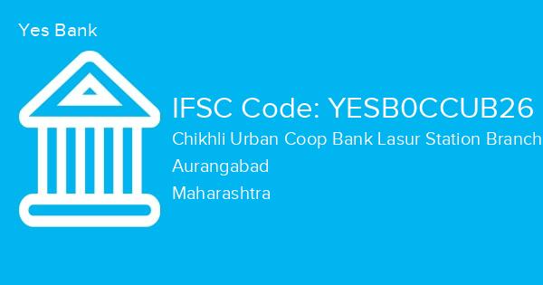 Yes Bank, Chikhli Urban Coop Bank Lasur Station Branch IFSC Code - YESB0CCUB26