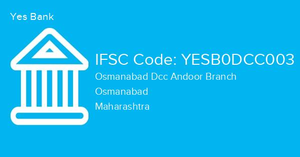Yes Bank, Osmanabad Dcc Andoor Branch IFSC Code - YESB0DCC003