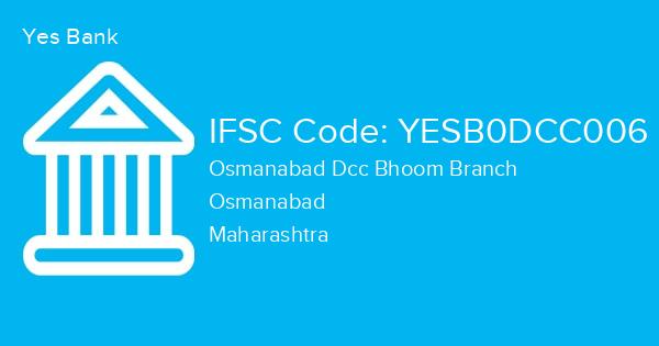 Yes Bank, Osmanabad Dcc Bhoom Branch IFSC Code - YESB0DCC006
