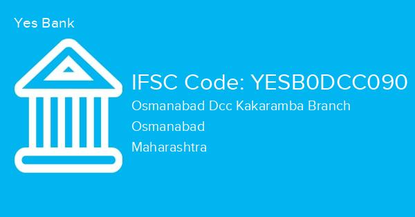 Yes Bank, Osmanabad Dcc Kakaramba Branch IFSC Code - YESB0DCC090