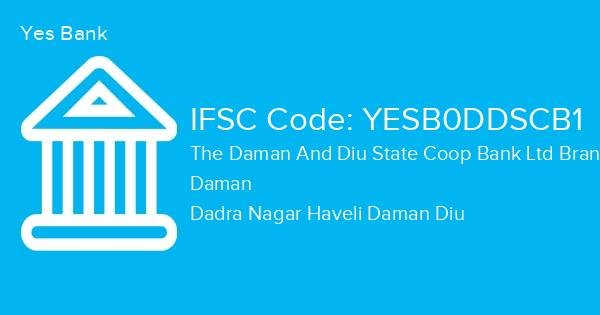 Yes Bank, The Daman And Diu State Coop Bank Ltd Branch IFSC Code - YESB0DDSCB1