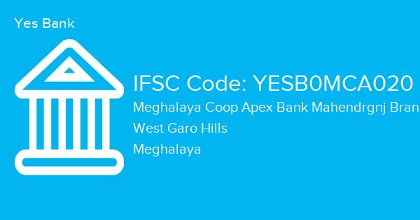 Yes Bank, Meghalaya Coop Apex Bank Mahendrgnj Branch IFSC Code - YESB0MCA020