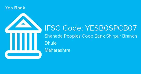 Yes Bank, Shahada Peoples Coop Bank Shirpur Branch IFSC Code - YESB0SPCB07