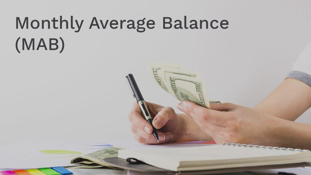 What is Monthly Average Balance (MAB)