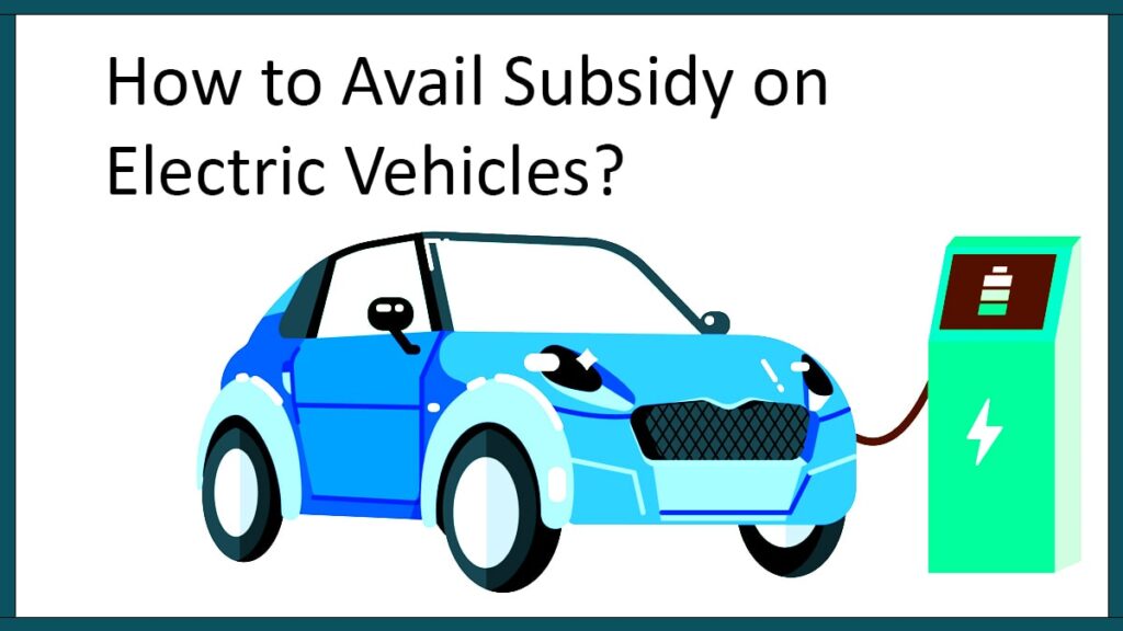 How to Avail Subsidy on Electric Vehicles With Examples) FAME-II