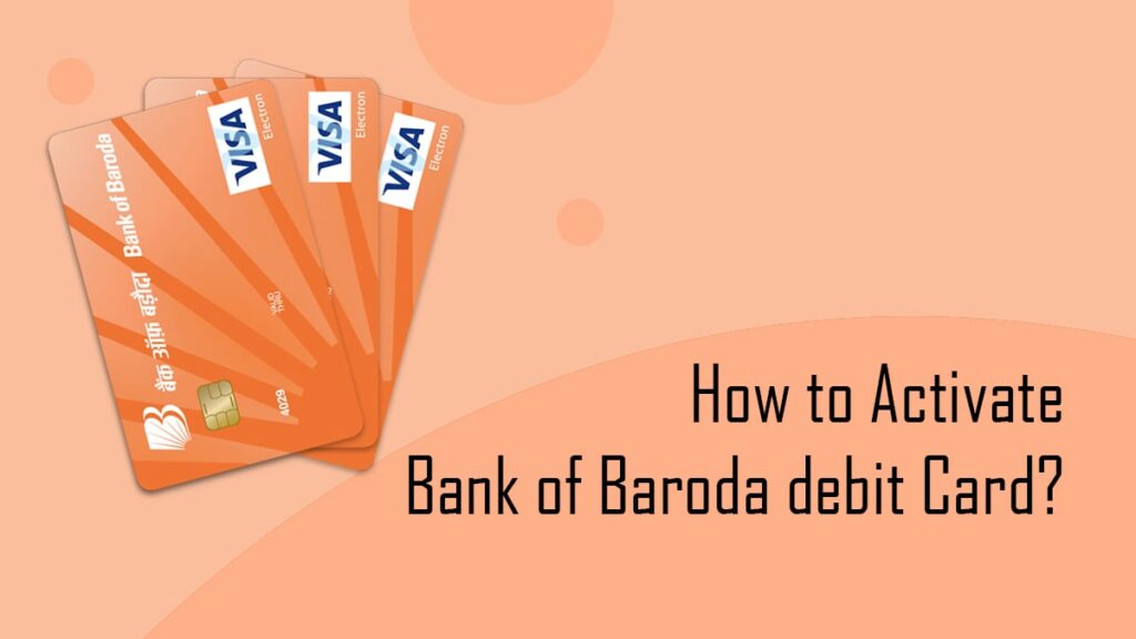 How to Activate Bank of Baroda Debit Card PIN by SMS, Call, or ATM