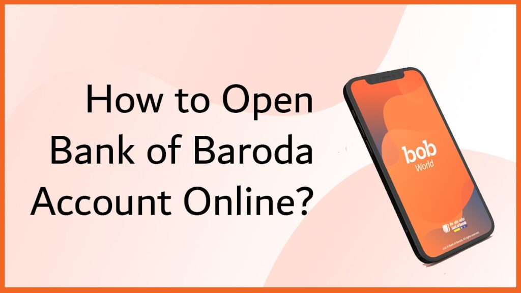 How to Open Bank of Baroda Account Online Using Video KYC Process
