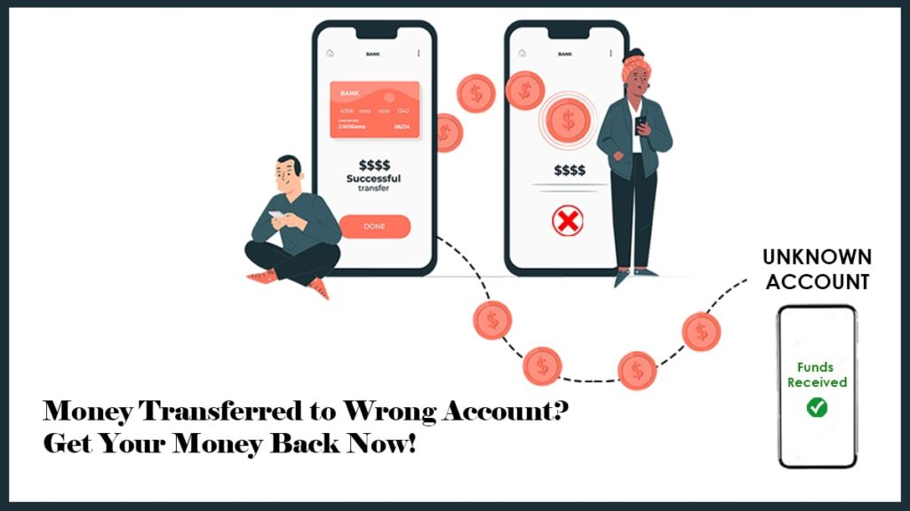 Money Transferred to Wrong Account Get Your Money Back Now