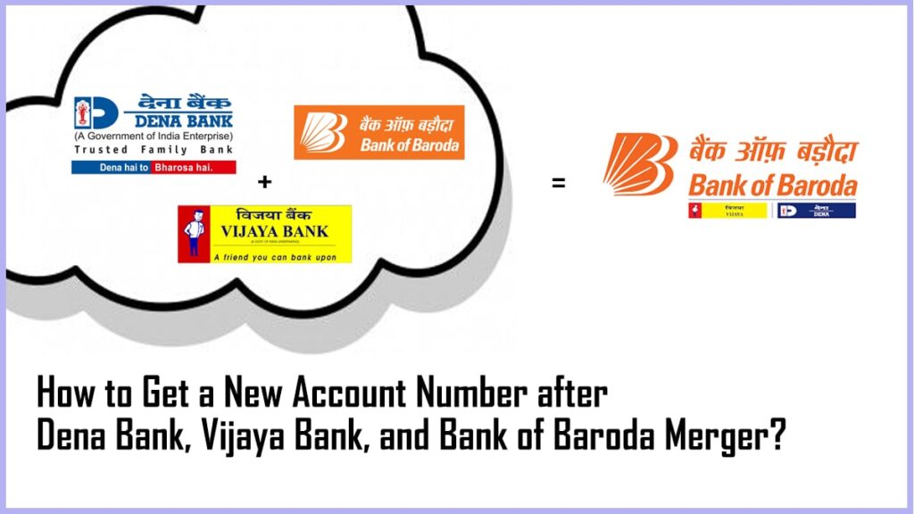 How to Get a New Account Number of Dena or Vijaya Bank after Merger with Bank of Baroda