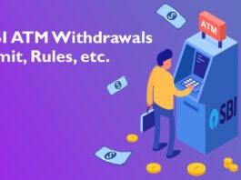 SBI ATM Withdrawals Limit, Rules, Cash withdraw, etc.