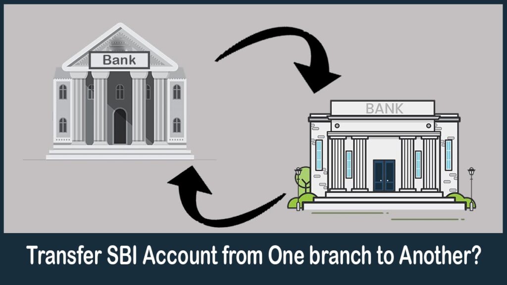 How to Transfer SBI Account from One branch to Another Branch