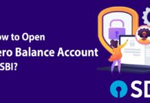 How to Open Zero Balance Account in SBI Documents Required, Eligibility, etc.