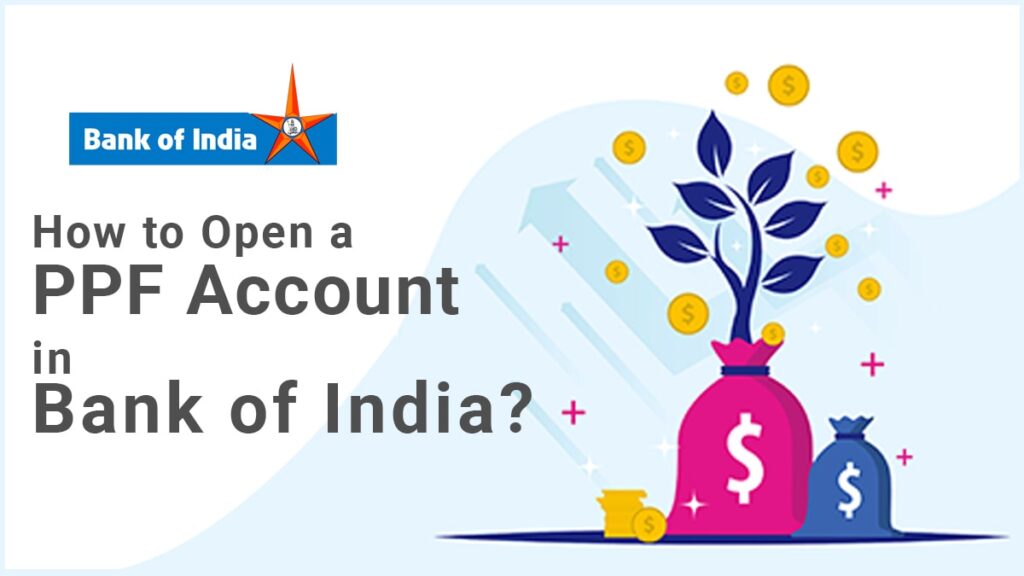How to Open PPF Account in Bank of India Documents Required, Account Process, etc.