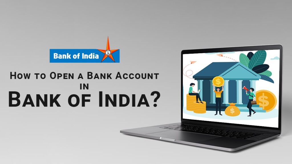 How to Open a Bank Account in Bank of India Documents Required, Account opening process, etc. 