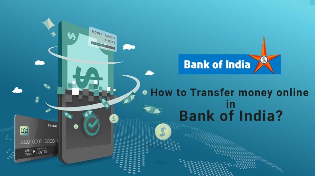 How to Transfer money online from the Bank of India Net Banking, Mobile Banking, etc.