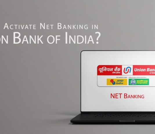 How to Activate Net Banking in Union Bank of India Register, Process, etc.